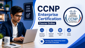 How a CCNP Enterprise Certification Course Online Can Help You Become a Network Engineer